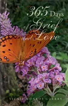 365 Days of Grief and Love, Paperback/Vickie Monroe Guerry