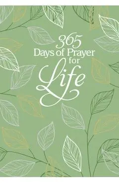 365 Days of Prayer for Life: Daily Prayer Devotional - Broadstreet Publishing Group Llc