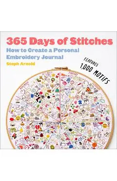 365 Days of Stitches: How to Create a Personal Embroidery Journal - Steph Arnold