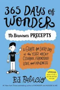 365 Days of Wonder: Mr. Browne's Precepts, Paperback/R. J. Palacio