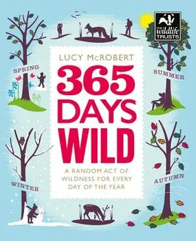 365 Days Wild, Paperback/Lucy McRobert