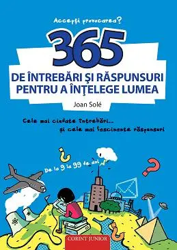 365 de intrebari si raspunsuri pentru a intelege lumea