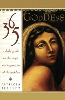 365 Goddess: A Daily Guide to the Magic and Inspiration of the Goddess, Paperback/Patricia Telesco