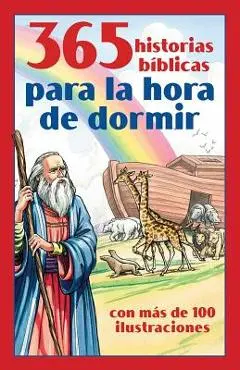 365 Historias B�blicas Para La Hora de Dormir: Con M�s de 100 Ilustraciones - Compiled By Barbour Staff