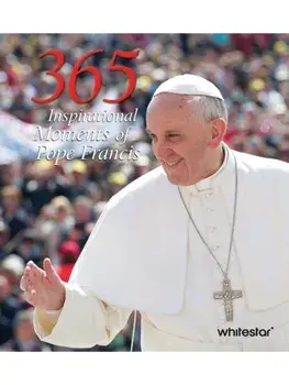 365 Inspirational Moments of Pope Francis, Hardback/***