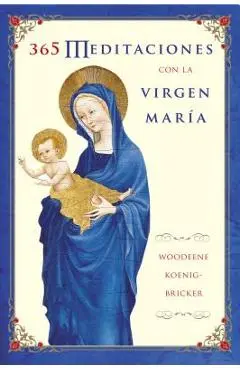 365 Meditaciones Con La Virgen Mar�a - Woodeene Koenig-bricker