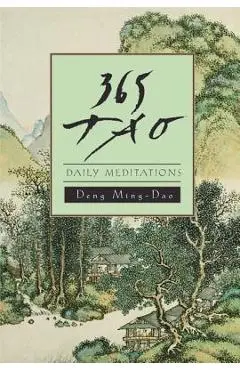 365 Tao: Daily Meditations - Ming-dao Deng