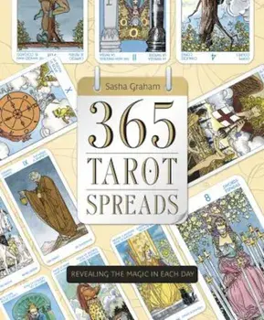 365 Tarot Spreads: Revealing the Magic in Each Day, Paperback/Sasha Graham