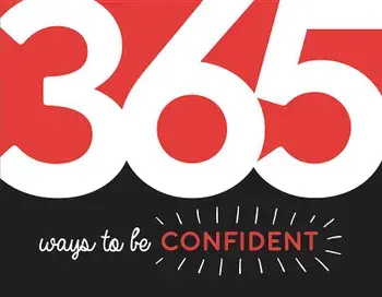 365 Ways to Be Confident: Inspiration and Motivation for Every Day, Paperback/Summersdale