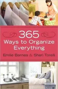 365 Ways to Organize Everything, Paperback/Emilie Barnes