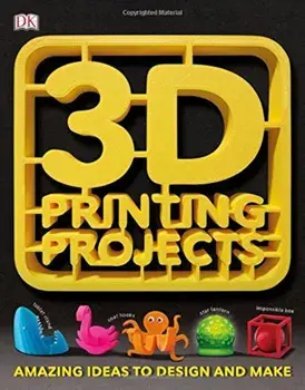 3D Printing Projects, Paperback/DK