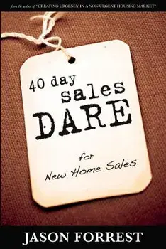 40 Day Sales Dare for New Home Sales, Paperback/Jason Forrest