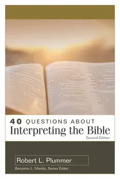 40 Questions about Interpreting the Bible, Paperback/Robert Plummer