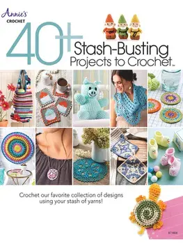 40+ Stash-Busting Projects to Crochet!, Paperback/***