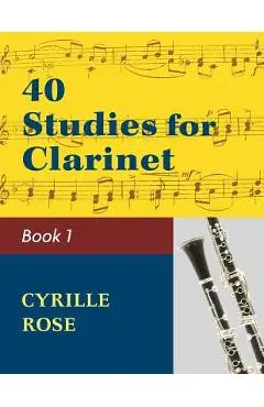 40 Studies for Clarinet, Book 1 - Cyrille Rose