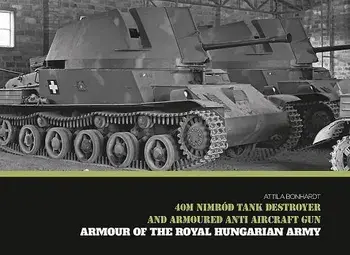 40m Nimród Tank Destroyer and Armoured Anti Aircraft Gun, Hardcover/Attila Bonhardt