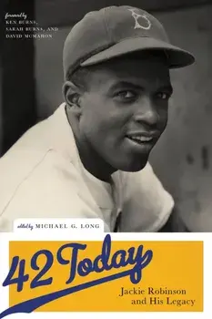 42 Today: Jackie Robinson and His Legacy, Hardcover/Michael G. Long