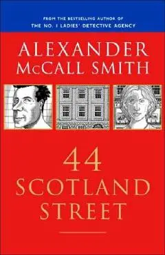 44 Scotland Street - Alexander Mccall Smith