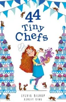 44 Tiny Chefs, Paperback/Sylvia Bishop