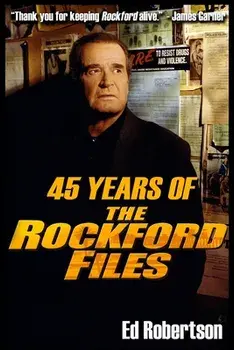 45 Years of The Rockford Files: An Inside Look at America's Greatest Detective Series, Paperback/Ed Robertson