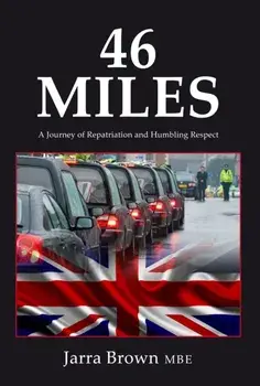 46 Miles. A Journey of Repatriation and Humbling Respect, Paperback/Jarra Brown