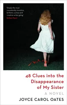 48 Clues into the Disappearance of My Sister, Paperback/Joyce Carol Oates