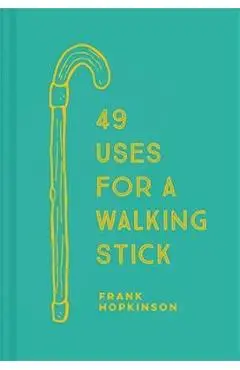 49 Uses for a Walking Stick