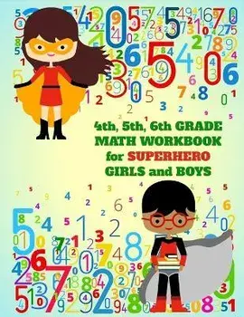 4th, 5th, 6th Grade Math Workbook for Superhero Girls and Boys, Paperback/School Days Publishing