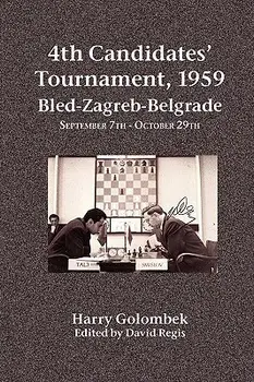 4th Candidates' Tournament, 1959 Bled-Zagreb-Belgrade September 7th - October 29th, Paperback/Harry Golombek