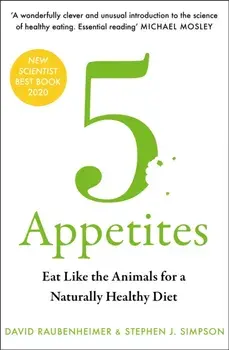 5 Appetites. Eat Like the Animals for a Naturally Healthy Diet, Paperback/Stephen J. Simpson