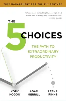 5 Choices. The Path to Extraordinary Productivity, Paperback/Leena Rinne