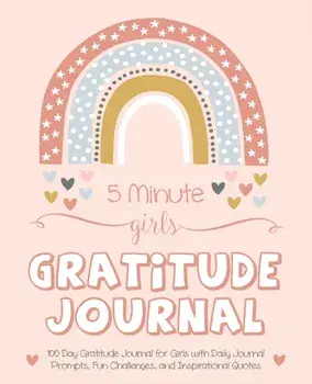 5 Minute Girls Gratitude Journal: 100 Day Gratitude Journal for Girls with Daily Journal Prompts, Fun Challenges, and Inspirational Quotes (Unicorn De, Paperback/Gratitude Daily
