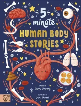 5 Minute Human Body Stories. Science to read out loud!, Hardback/Gabby Dawnay