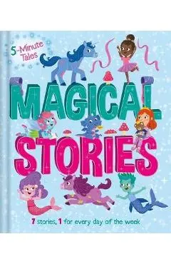 5 Minute Tales: Magical Stories: With 7 Stories, 1 for Every Day of the Week - Igloobooks