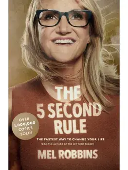 5 Second Rule. Transform your Life, Work, and Confidence with Everyday Courage, Paperback/Mel Robbins