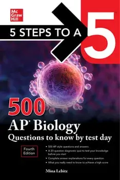5 Steps to a 5: 500 AP Biology Questions to Know by Test Day, Fourth Edition. 4 ed, Paperback/Mina Lebitz
