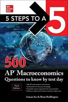 5 Steps to a 5: 500 AP Macroeconomics Questions to Know by Test Day, Third Edition, Paperback/Brian Reddington