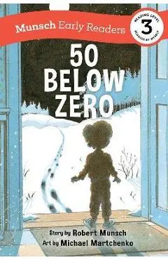 50 Below Zero Early Reader - Robert Munsch