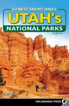50 Best Short Hikes in Utah's National Parks, Paperback/Greg Witt