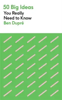 50 Big Ideas You Really Need to Know, Paperback/Ben Dupre