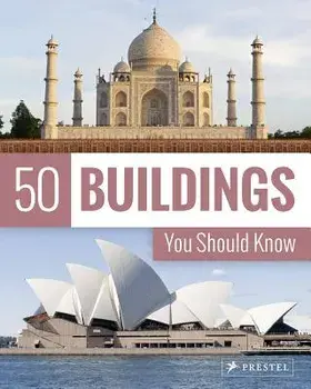 50 Buildings You Should Know, Paperback/Isabel Kuhl
