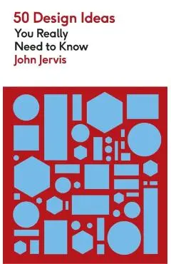 50 Design Ideas You Really Need to Know - John Jervis