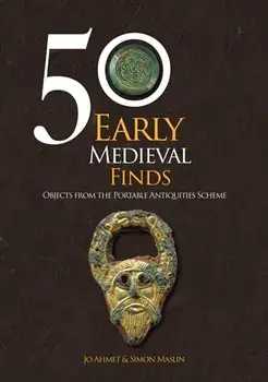 50 Early Medieval Finds. Objects From the Portable Antiquities Scheme, Paperback/Simon Maslin