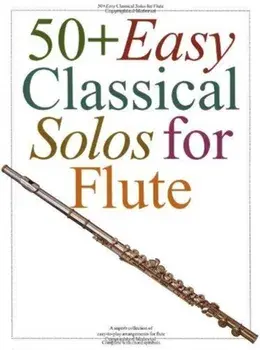 50+ Easy Classical Solos for Flute/Hal Leonard Publishing Corporation