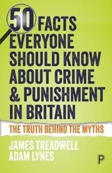 50 Facts Everyone Should Know About Crime and Punishment in Britain, Paperback/***