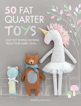 50 Fat Quarter Toys. Easy toy sewing patterns from your fabric stash, Paperback/***
