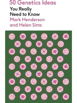 50 Genetics Ideas You Really Need to Know, Paperback/Mark Henderson