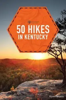 50 Hikes in Kentucky, Paperback/Hiram Rogers