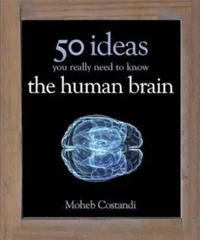 50 Human Brain Ideas You Really Need to Know, Hardcover/Moheb Costandi