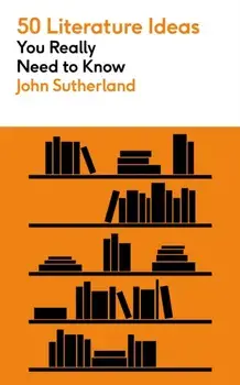50 Literature Ideas You Really Need to Know, Paperback/John Sutherland